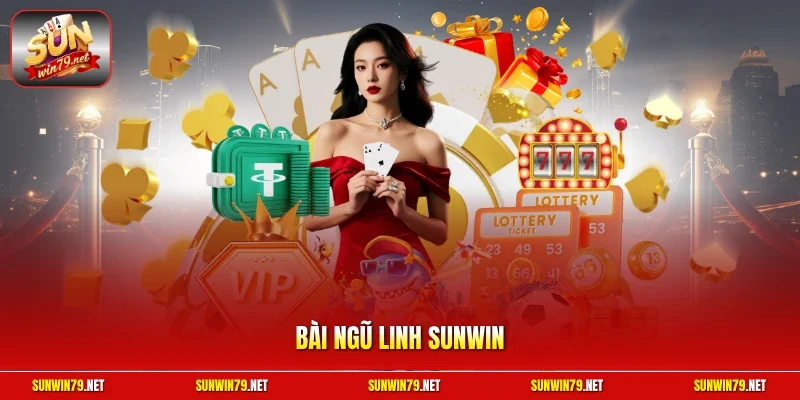 Bài Ngũ Linh SUNWIN – Đỉnh Cao Của Game Xanh Chín 2026 1 Sunwin bài Ngũ Linh SUNWIN