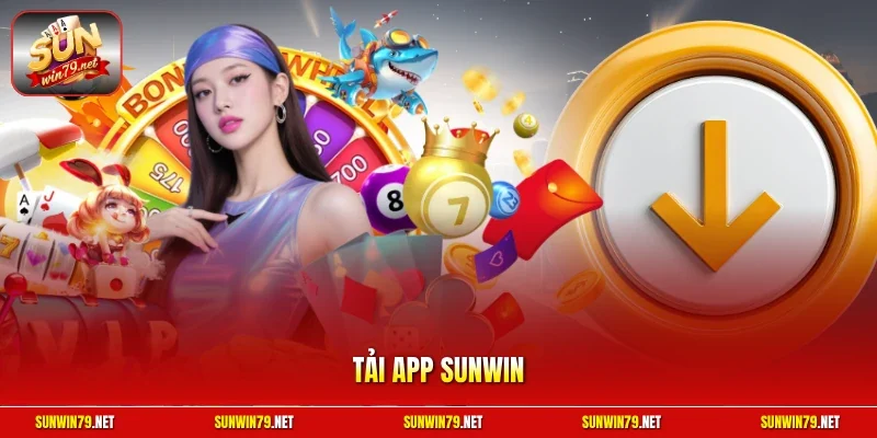 Tải App SUNWIN | Quy Trình Cài Đặt Mobile Siêu Tốc 2026 1 Sunwin Tải app SUNWIN